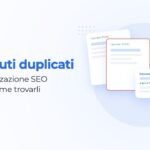 Contenuti duplicati e cannibalizzazione SEO nel 2026: come trovarli e risolverli
