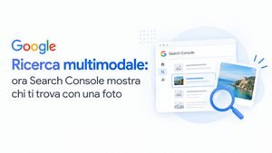Ricerca multimodale: ora Search Console mostra chi ti trova con una foto