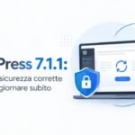WordPress 7.1.1: le 11 falle di sicurezza corrette e perché aggiornare subito